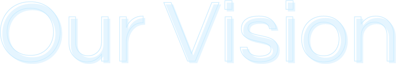 Our Vision